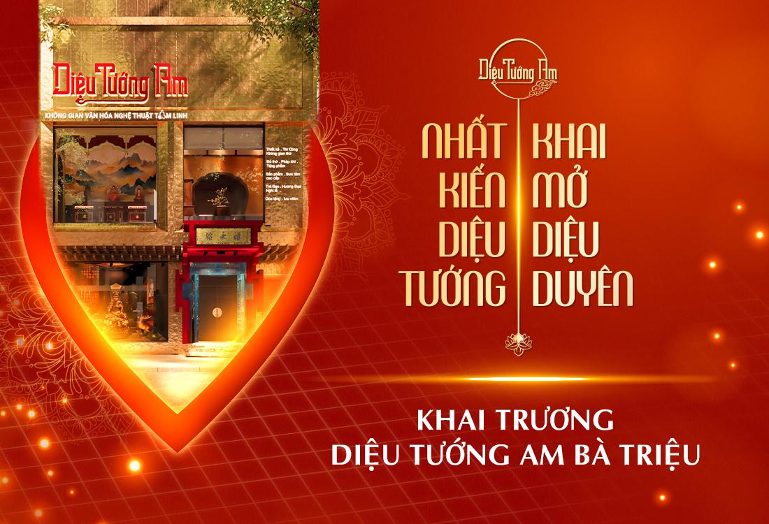 KHAI TRƯƠNG DIỆU TƯỚNG AM BÀ TRIỆU: NHẤT KIẾN DIỆU TƯỚNG – KHAI MỞ DIỆU DUYÊN